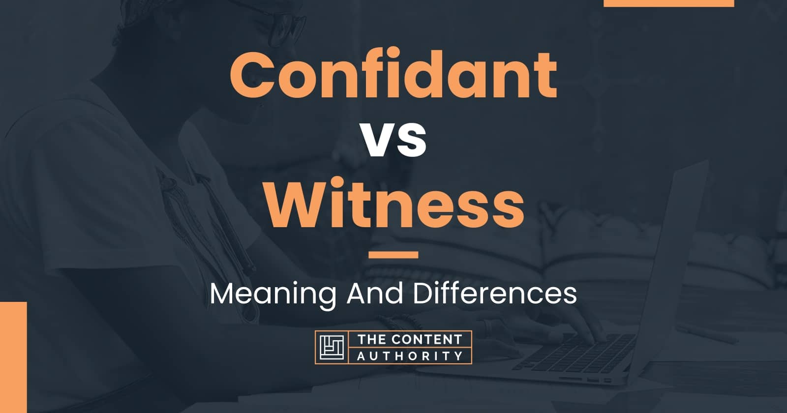 confidant-vs-witness-meaning-and-differences