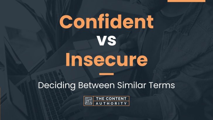 Confident vs Insecure: Deciding Between Similar Terms