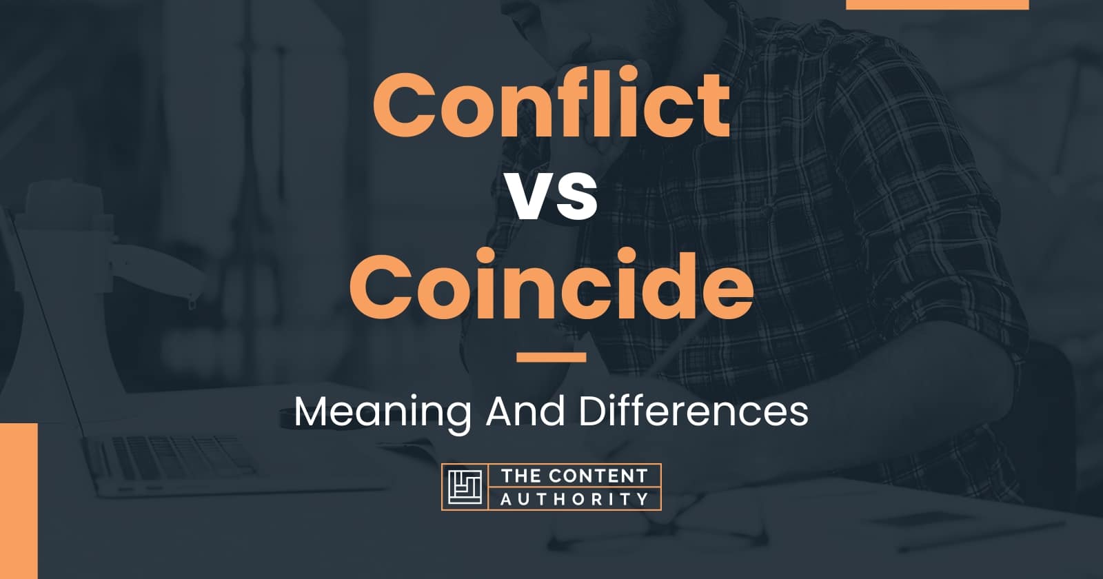 Conflict vs Coincide: Meaning And Differences