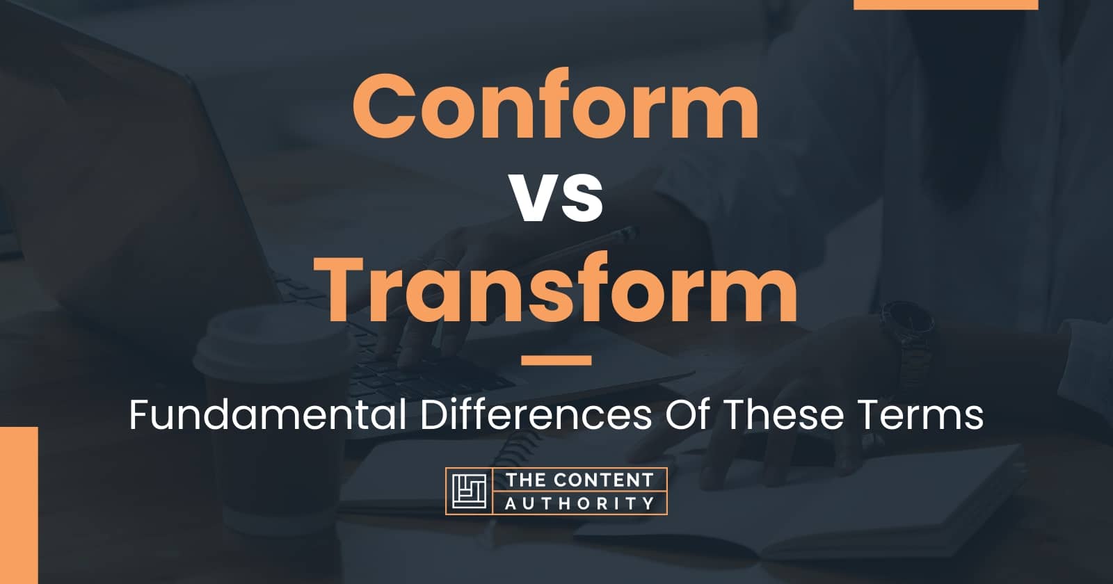 Conform vs Transform: When To Use Each One In Writing?