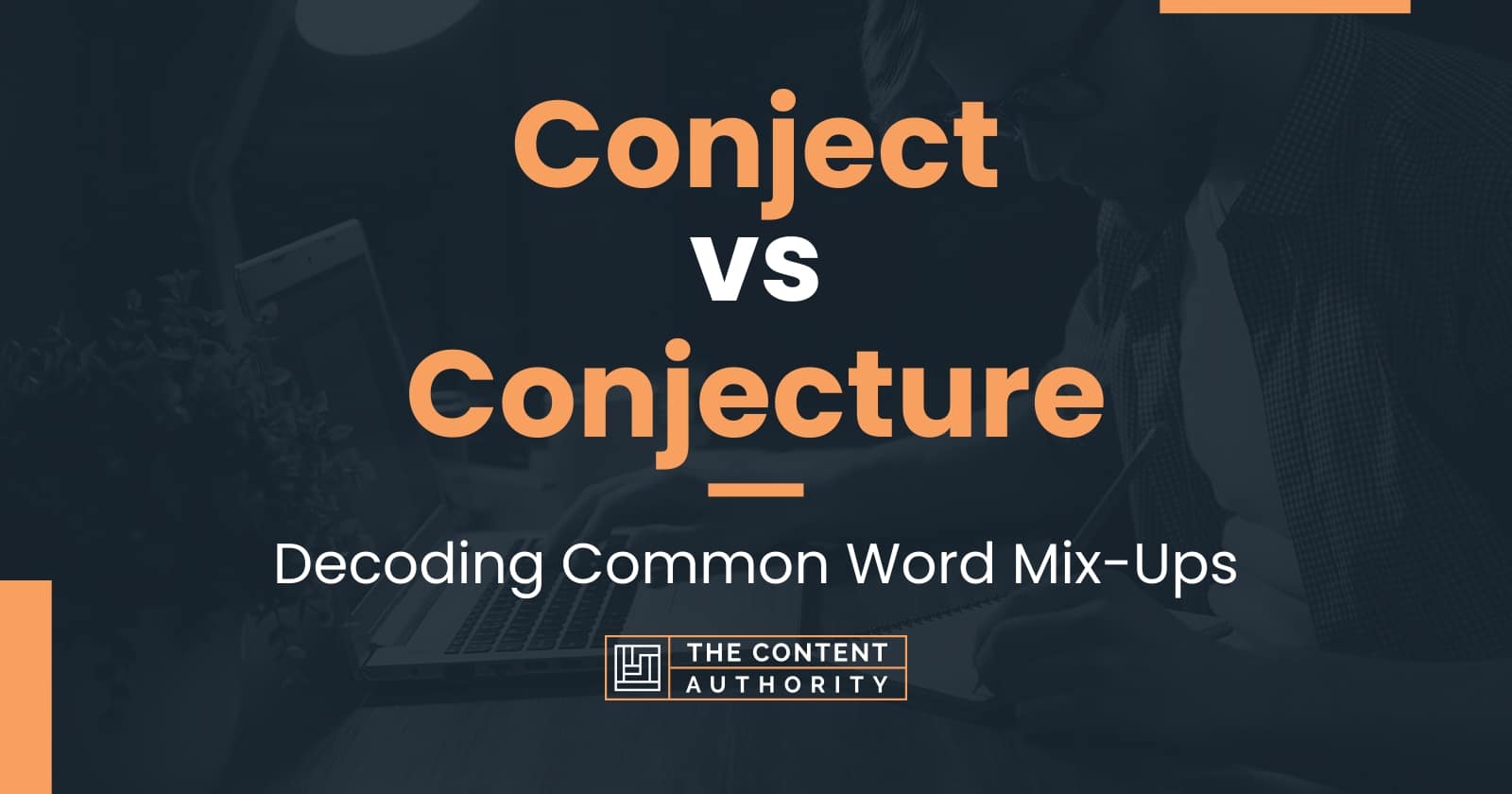 Conject vs Conjecture: Decoding Common Word Mix-Ups