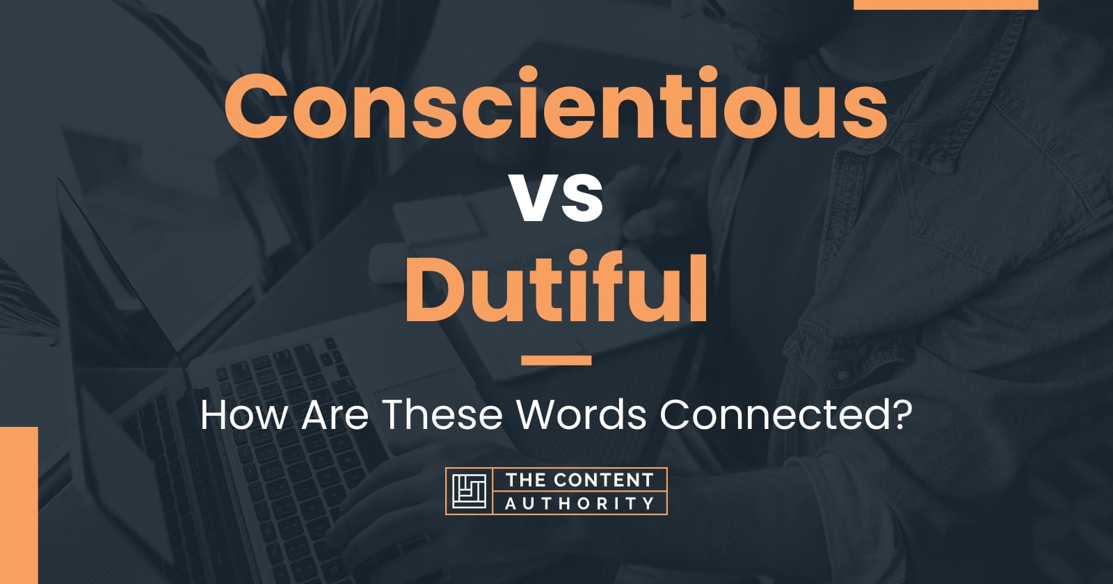 conscientious-vs-dutiful-how-are-these-words-connected