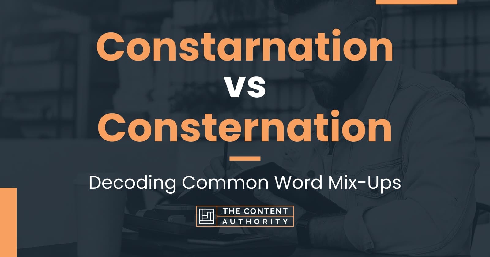 constarnation-vs-consternation-decoding-common-word-mix-ups