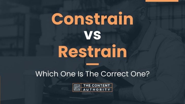 constrain-vs-restrain-which-one-is-the-correct-one