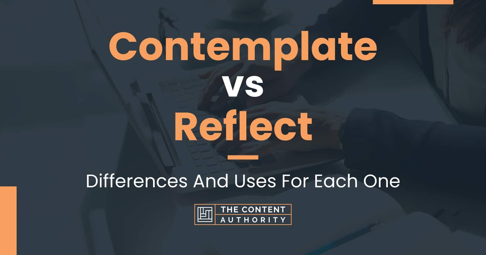 Contemplate vs Reflect: Differences And Uses For Each One