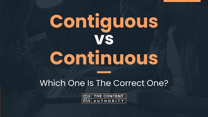 Contiguous vs Continuous: Which One Is The Correct One?