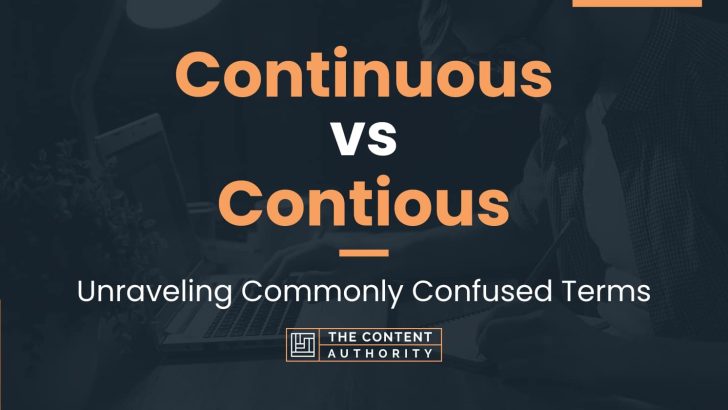 continuous-vs-contious-unraveling-commonly-confused-terms