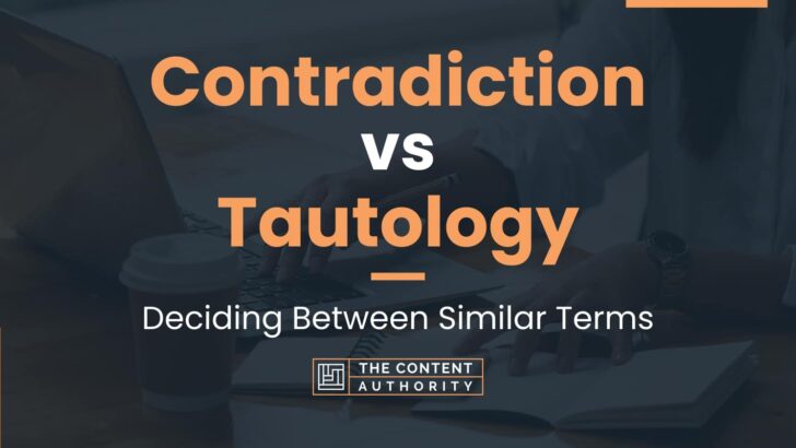 Contradiction vs Tautology: Which Should You Use In Writing?