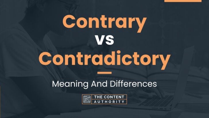 Contrary vs Contradictory: Meaning And Differences