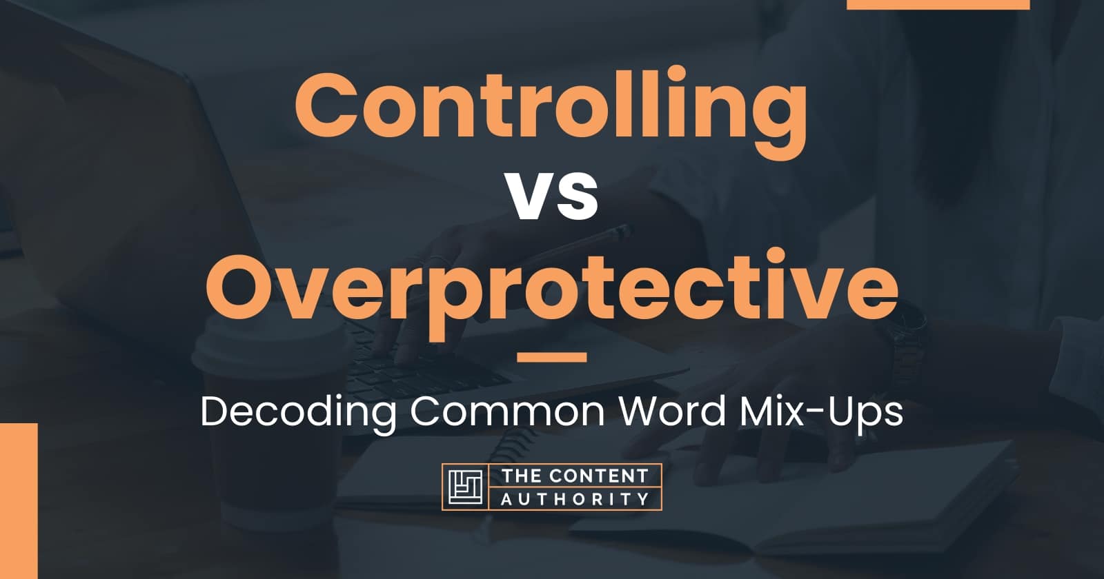 controlling-vs-overprotective-meaning-and-differences