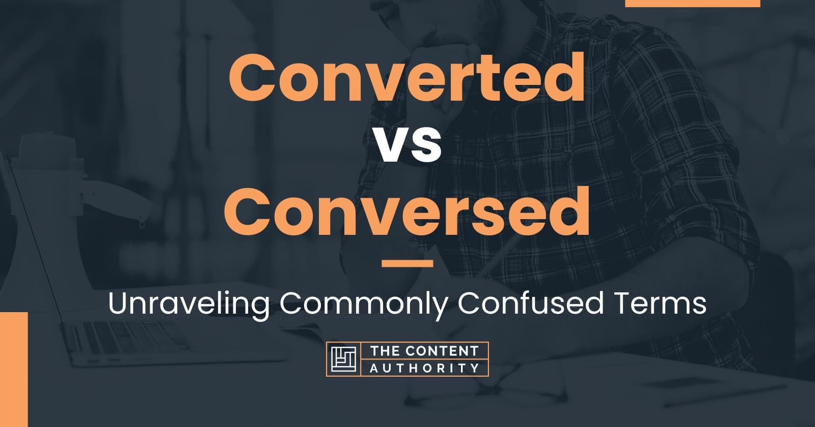 Converted vs Conversed: Unraveling Commonly Confused Terms