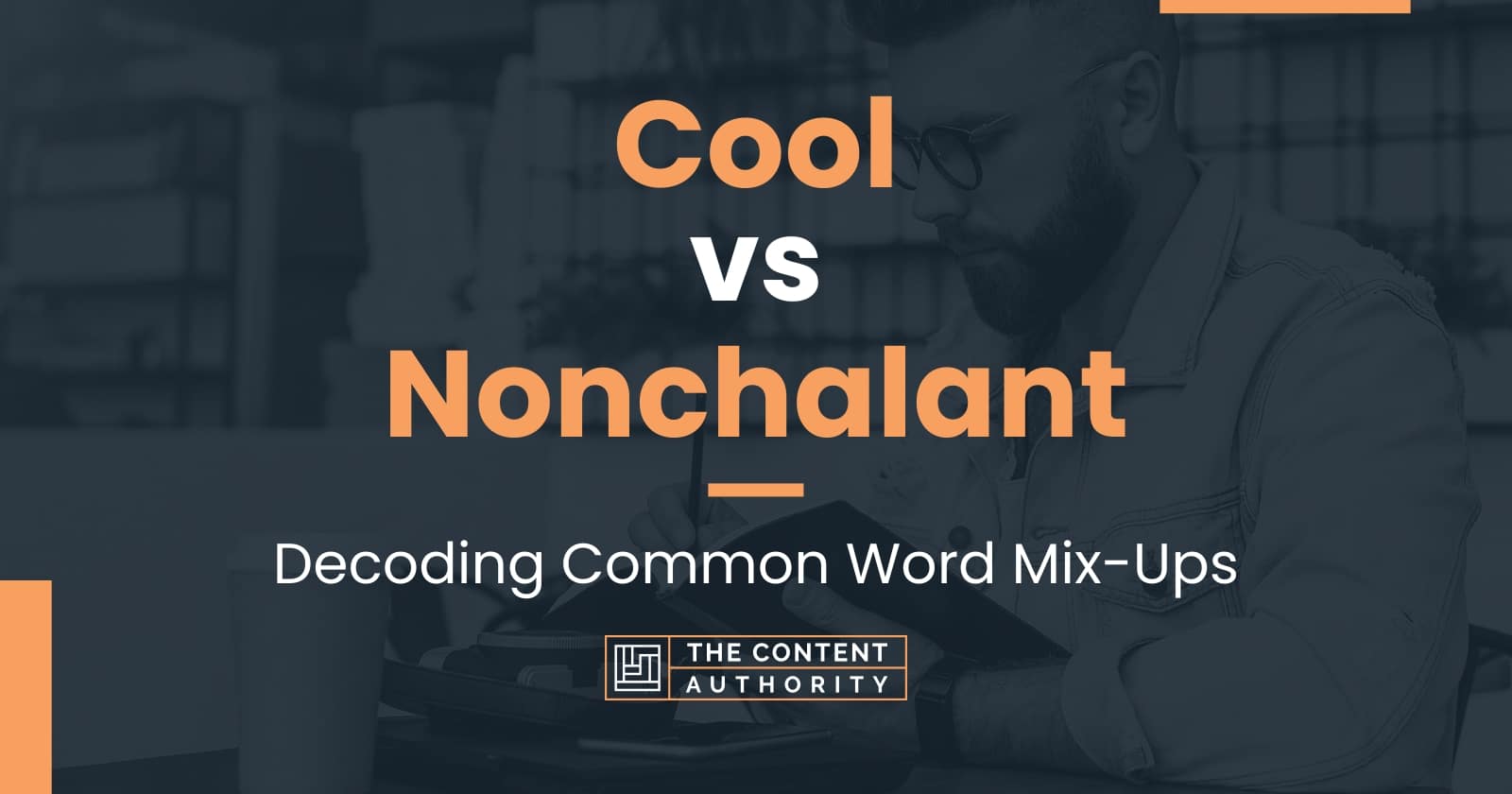 Cool vs Nonchalant: Decoding Common Word Mix-Ups