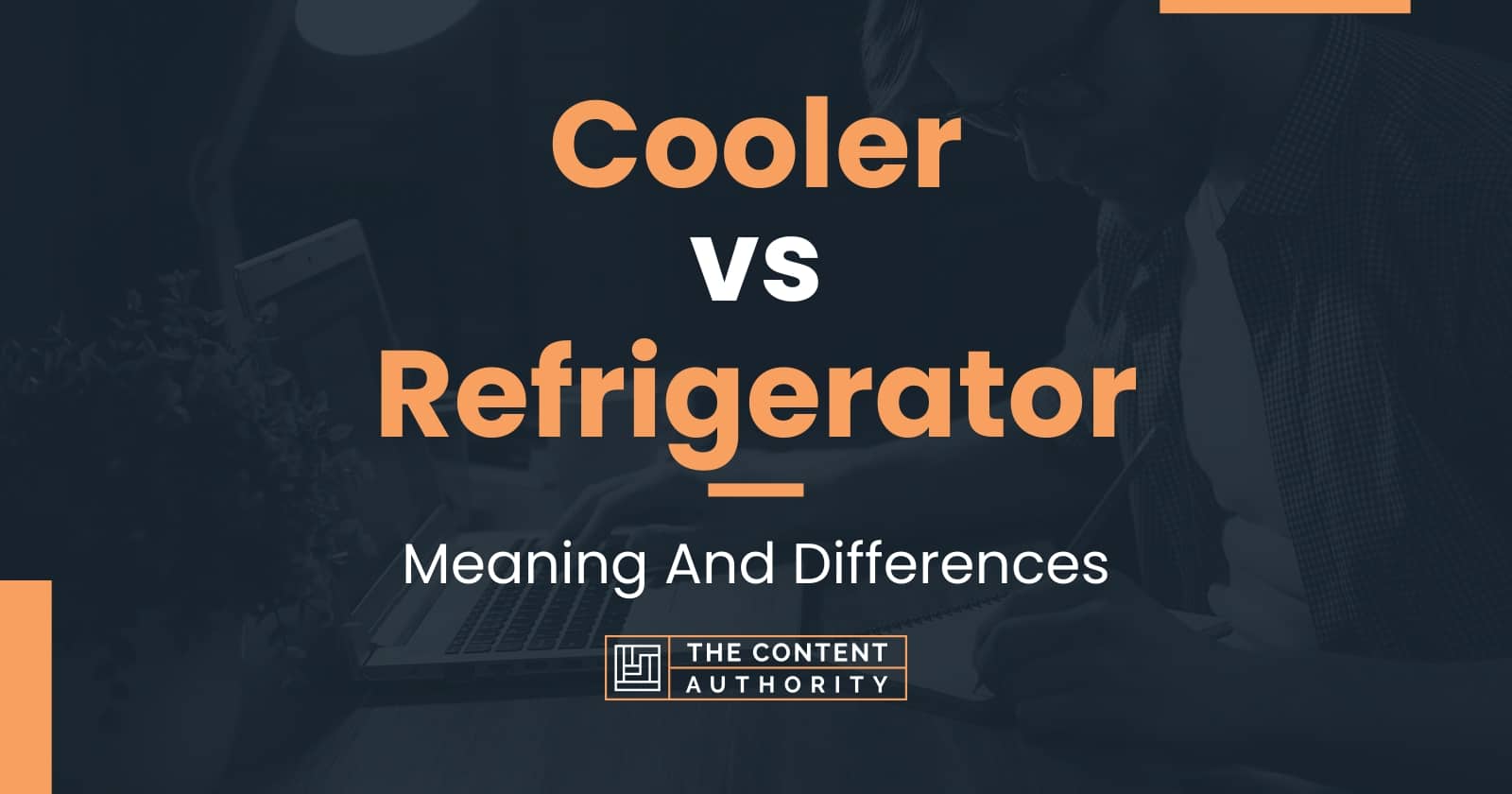 Cooler vs Refrigerator Meaning And Differences