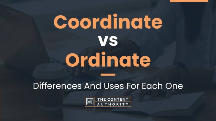 coordinate-vs-ordinate-differences-and-uses-for-each-one