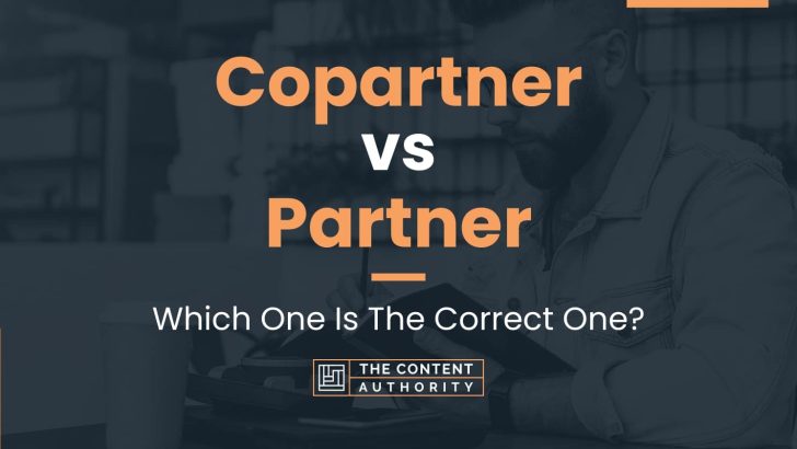 Copartner vs Partner: Which One Is The Correct One?