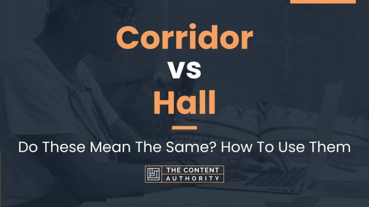 Corridor vs Hall: Do These Mean The Same? How To Use Them
