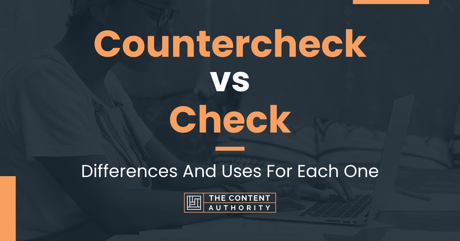 Countercheck vs Check: Differences And Uses For Each One