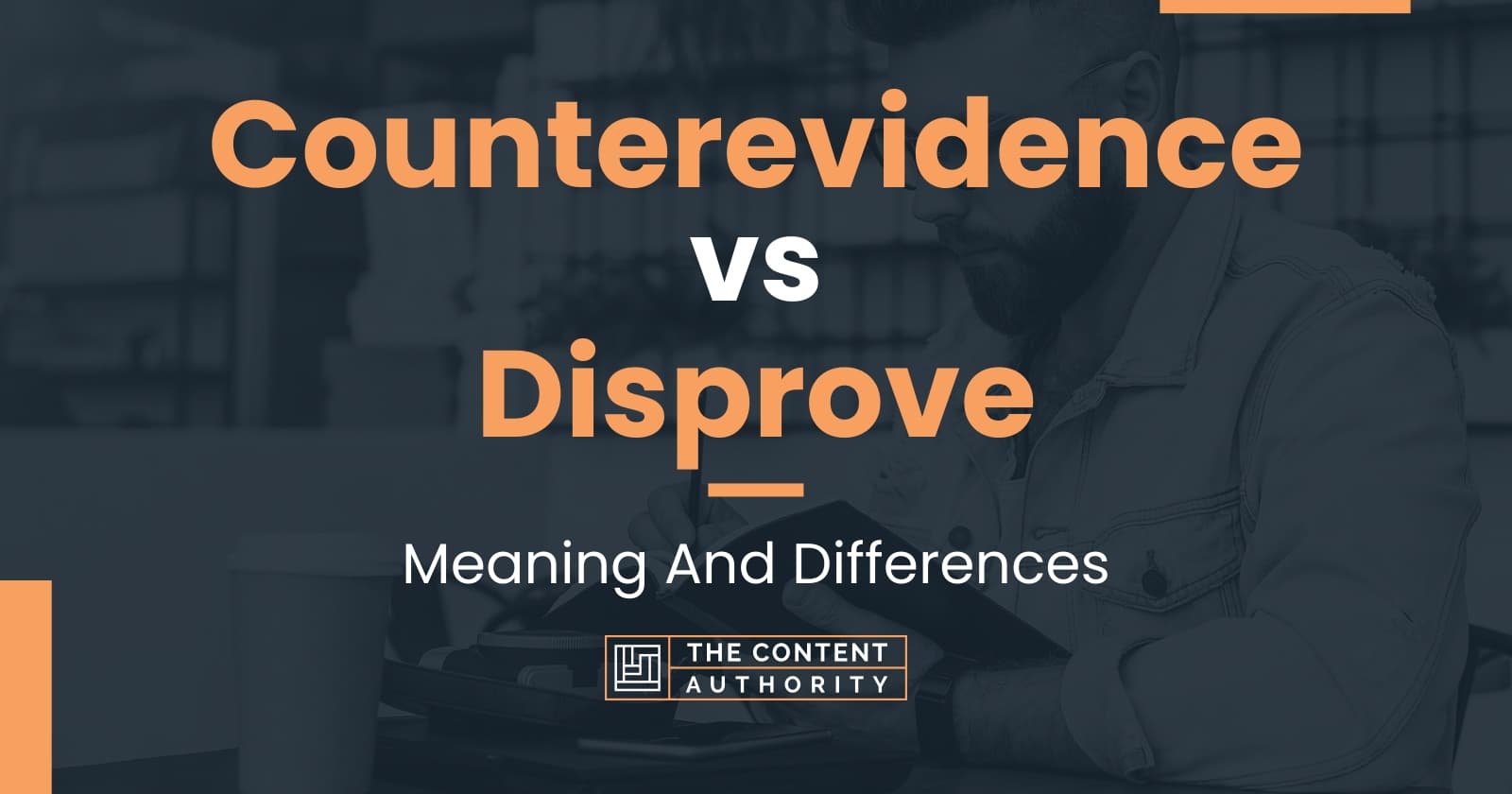 counterevidence-vs-disprove-meaning-and-differences