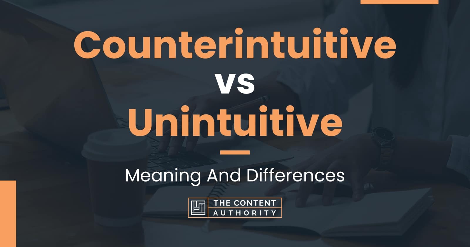 Counterintuitive vs Unintuitive Meaning And Differences