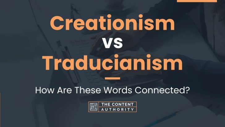Creationism vs Traducianism: How Are These Words Connected?
