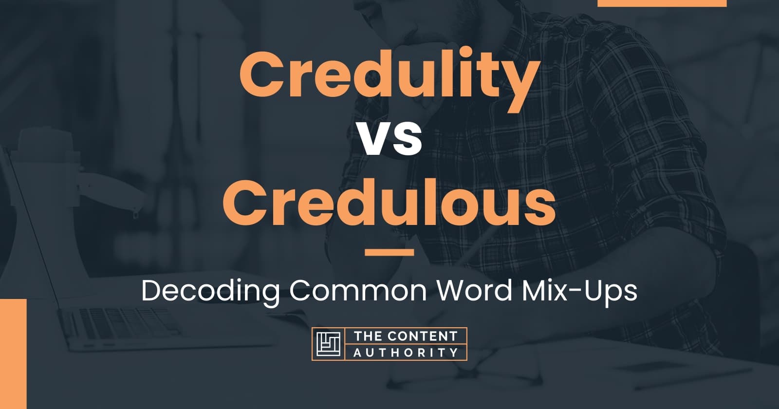 credulity-vs-credulous-decoding-common-word-mix-ups