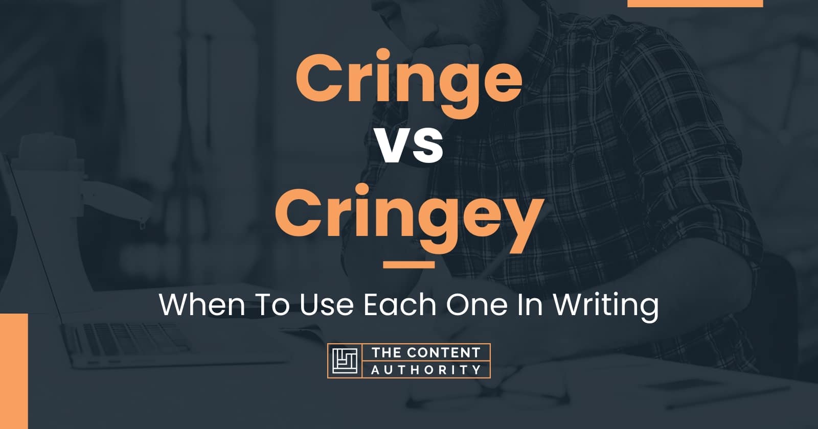 cringe-vs-cringey-when-to-use-each-one-in-writing