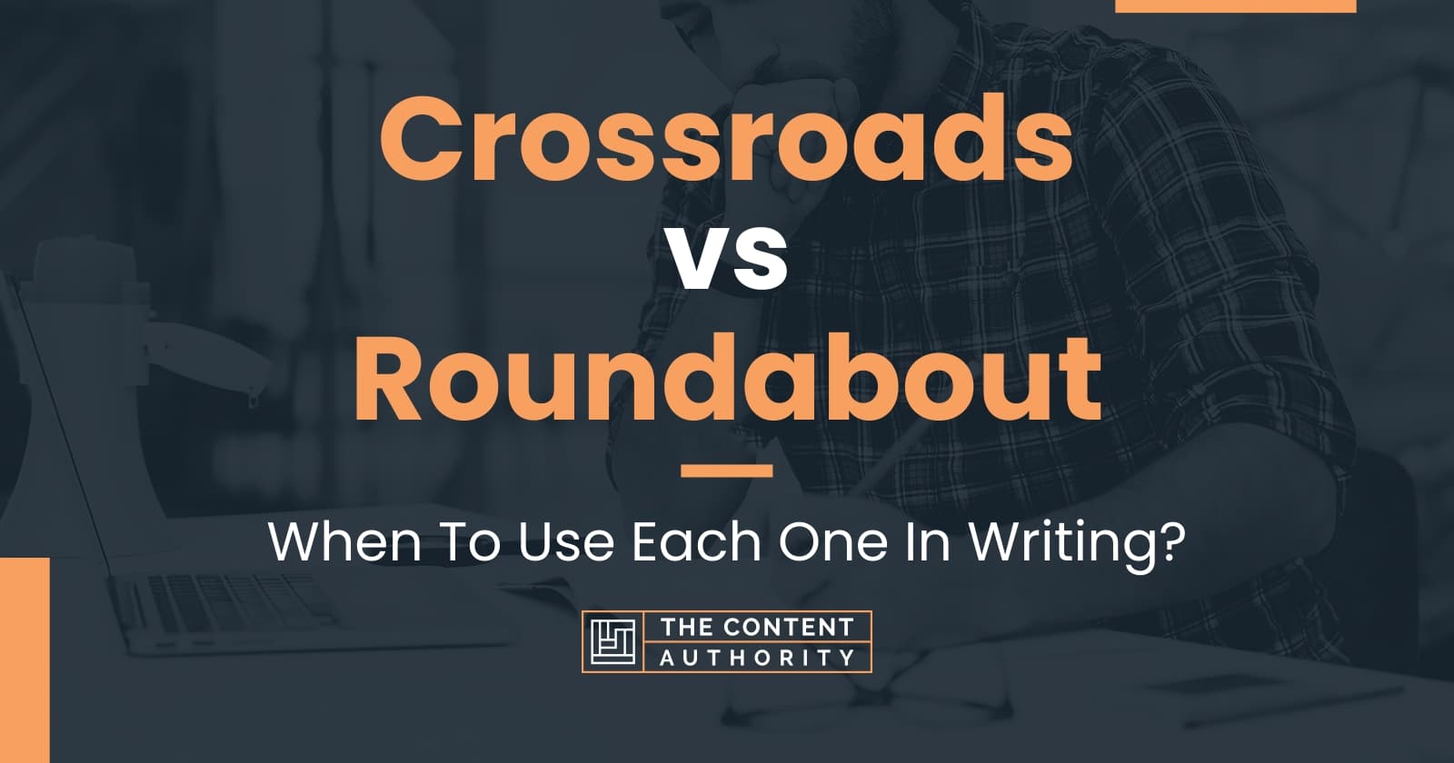 Crossroads vs Roundabout: When To Use Each One In Writing?