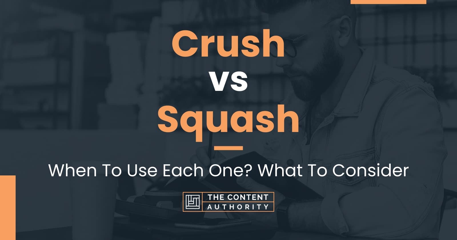 crush-vs-squash-when-to-use-each-one-what-to-consider