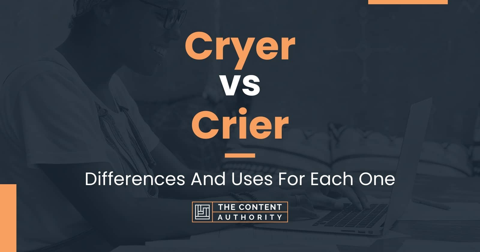 cryer-vs-crier-differences-and-uses-for-each-one