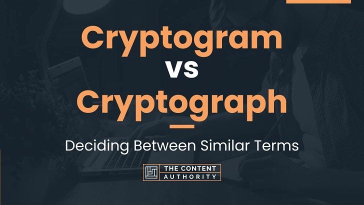 Cryptogram vs Cryptograph: Deciding Between Similar Terms