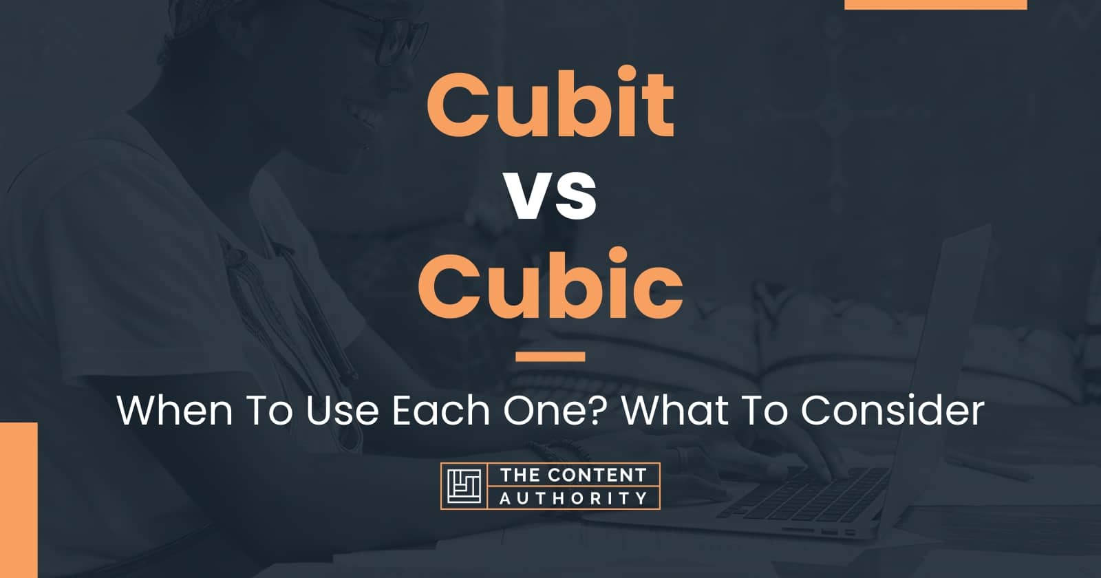 Cubit Vs Cubic When To Use Each One What To Consider