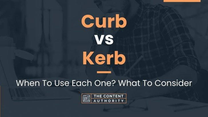 Curb vs Kerb: When To Use Each One? What To Consider