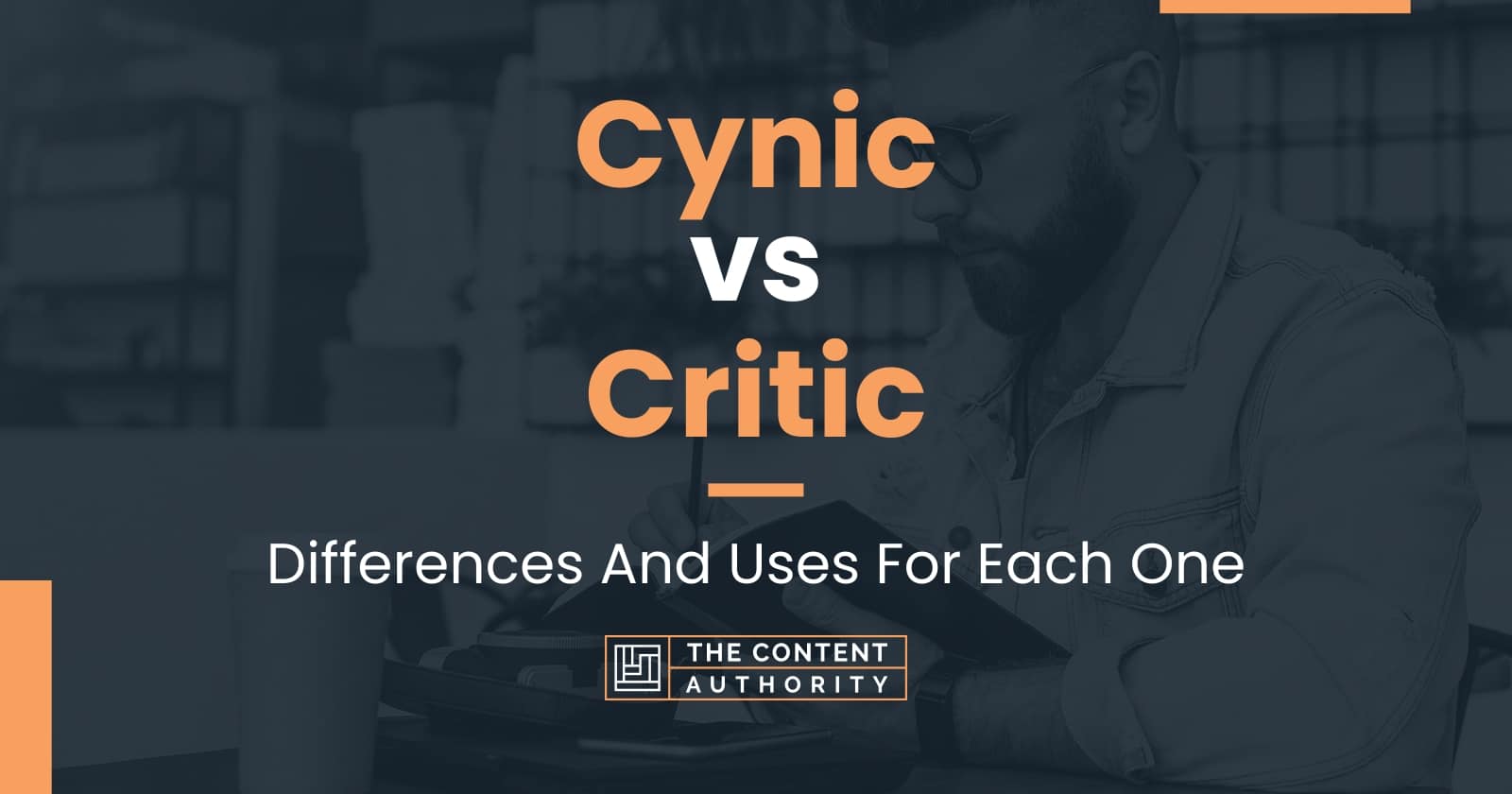 Cynic vs Critic: Differences And Uses For Each One