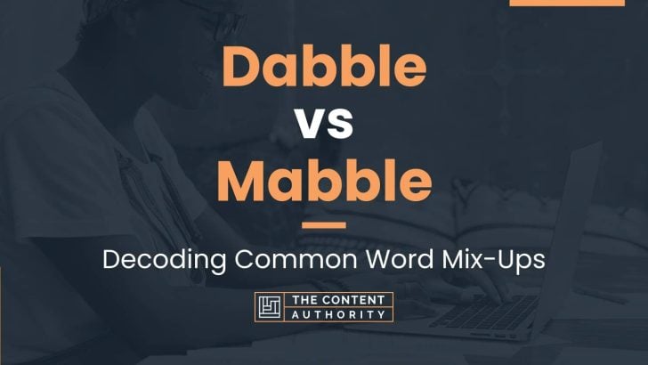 dabble-vs-mabble-decoding-common-word-mix-ups