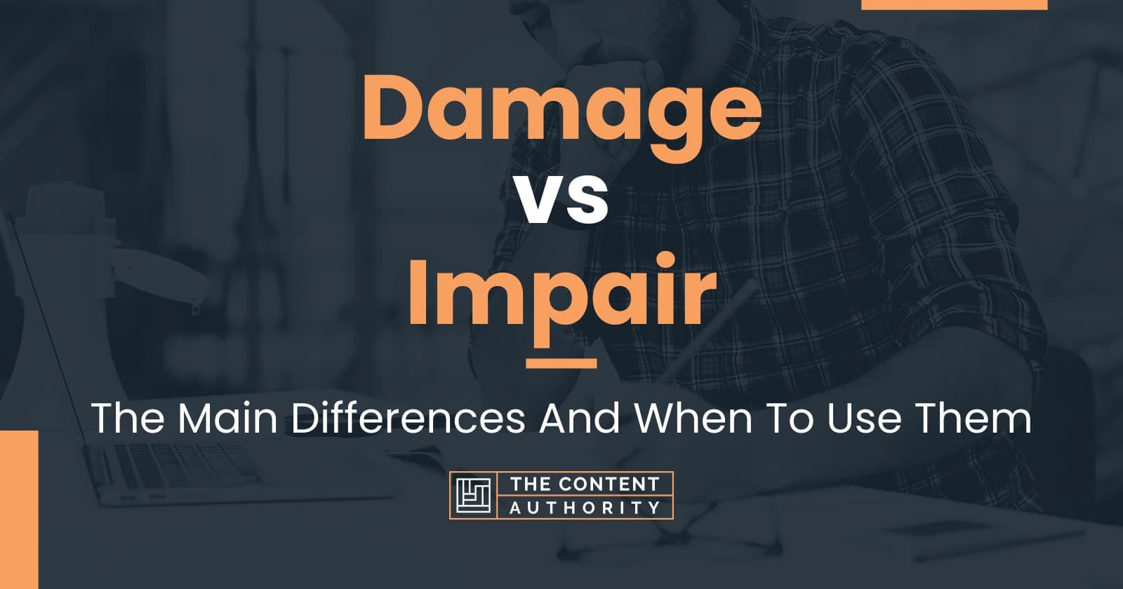 Damage vs Impair: The Main Differences And When To Use Them