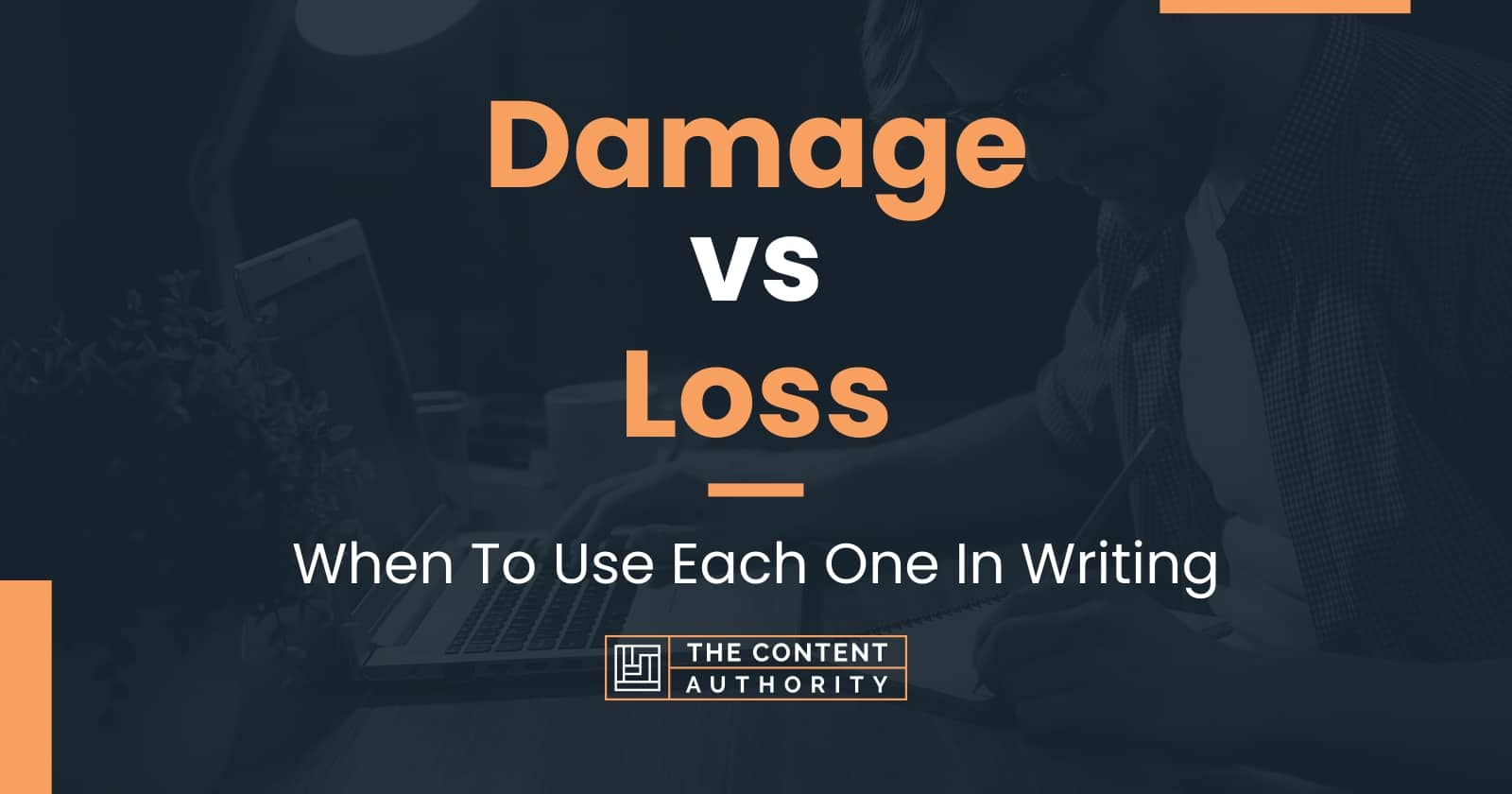 Damage Vs Loss: When To Use Each One In Writing