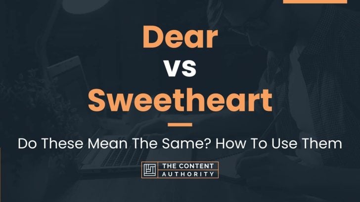 dear-vs-sweetheart-do-these-mean-the-same-how-to-use-them