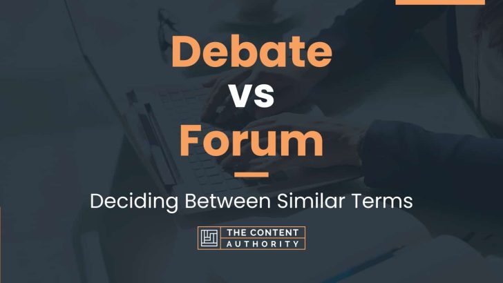 Debate vs Forum: Deciding Between Similar Terms