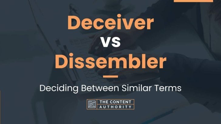 Deceiver vs Dissembler: Deciding Between Similar Terms
