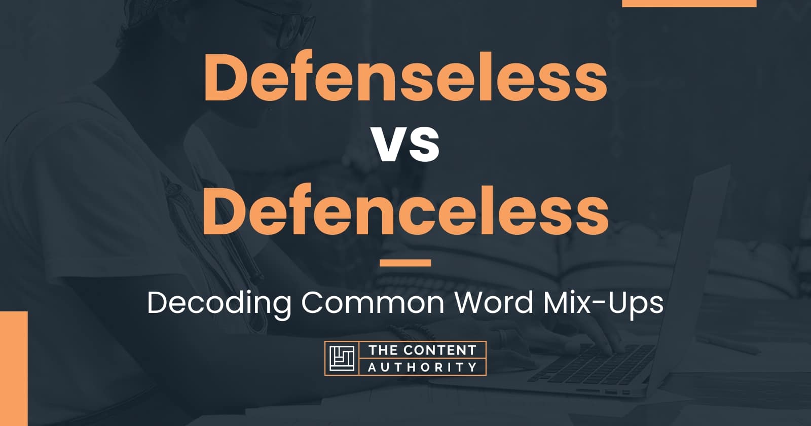 defenseless-vs-defenceless-decoding-common-word-mix-ups