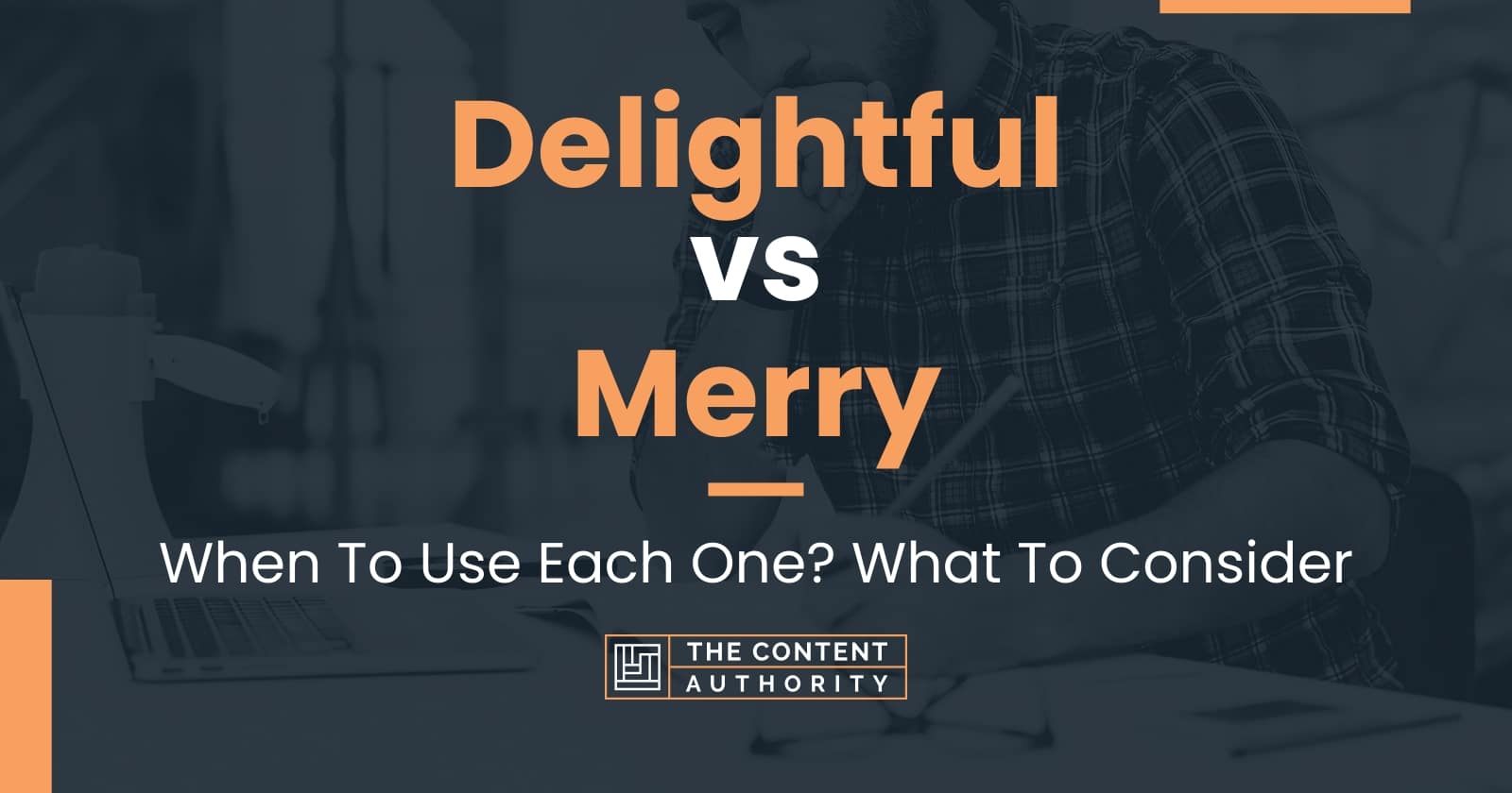 Delightful vs Merry When To Use Each One? What To Consider