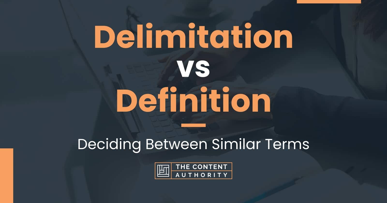 Delimitation Vs Definition Deciding Between Similar Terms