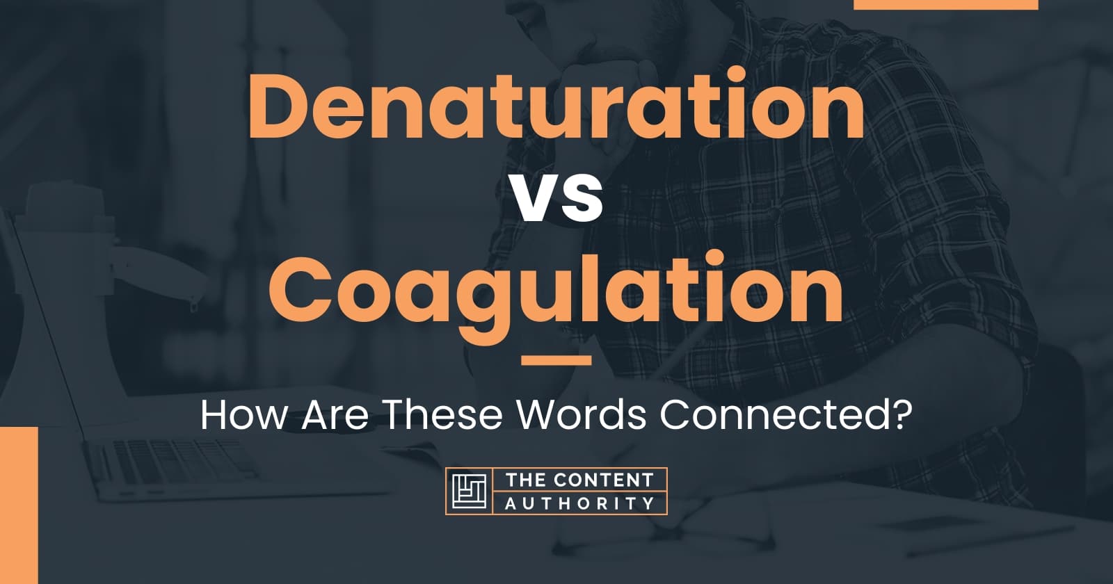 Denaturation Vs Coagulation: How Are These Words Connected?