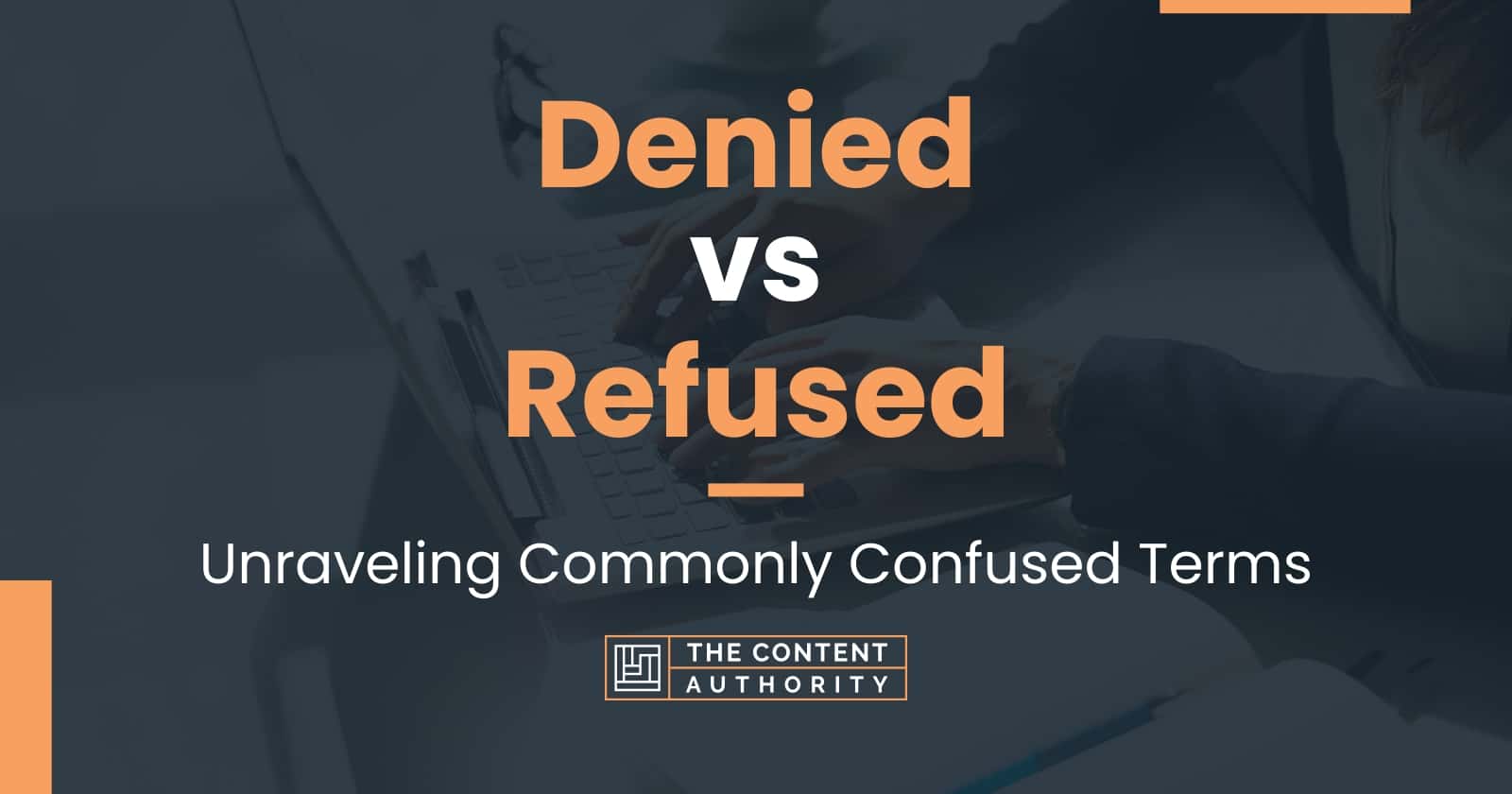 denied-vs-refused-unraveling-commonly-confused-terms