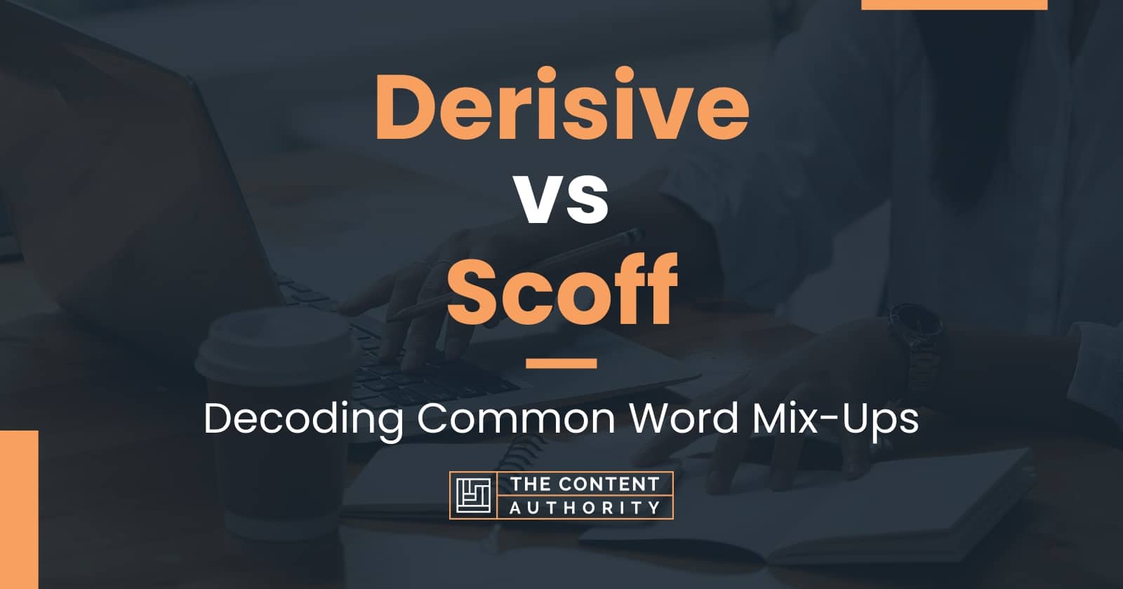 derisive-vs-scoff-decoding-common-word-mix-ups