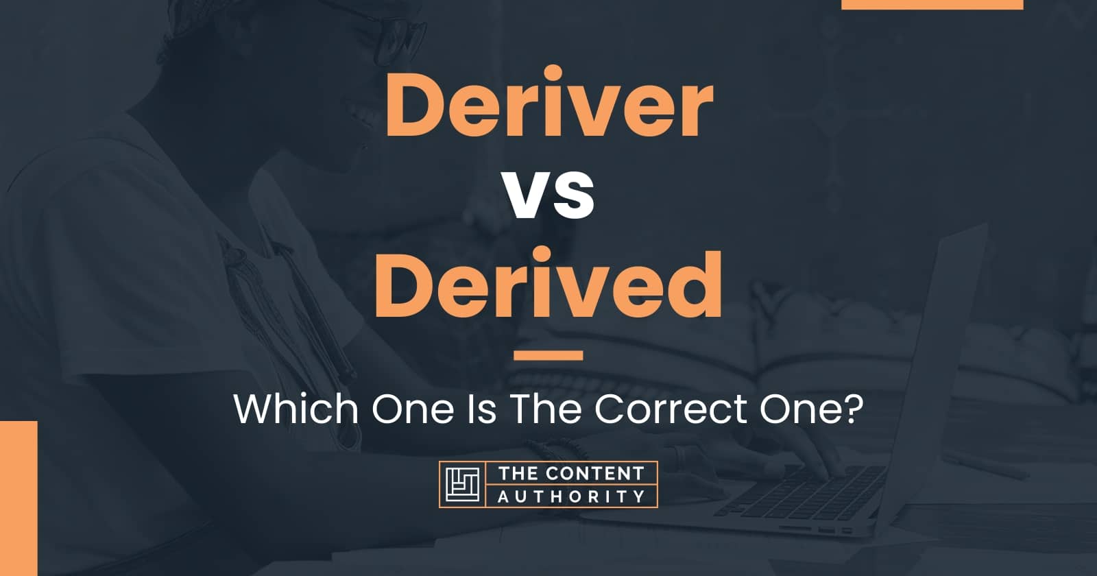 deriver-vs-derived-which-one-is-the-correct-one