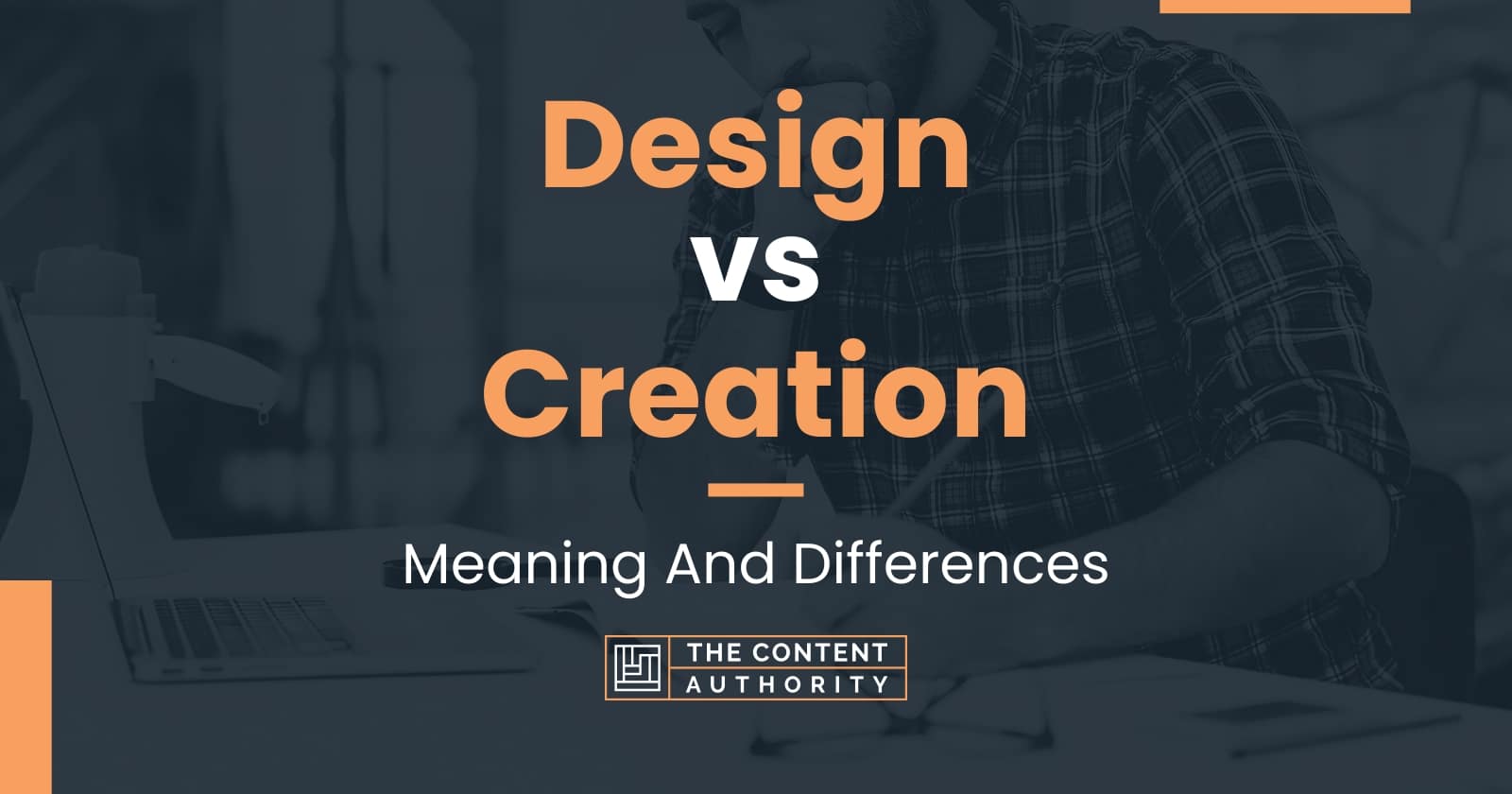 Design vs Creation: Meaning And Differences