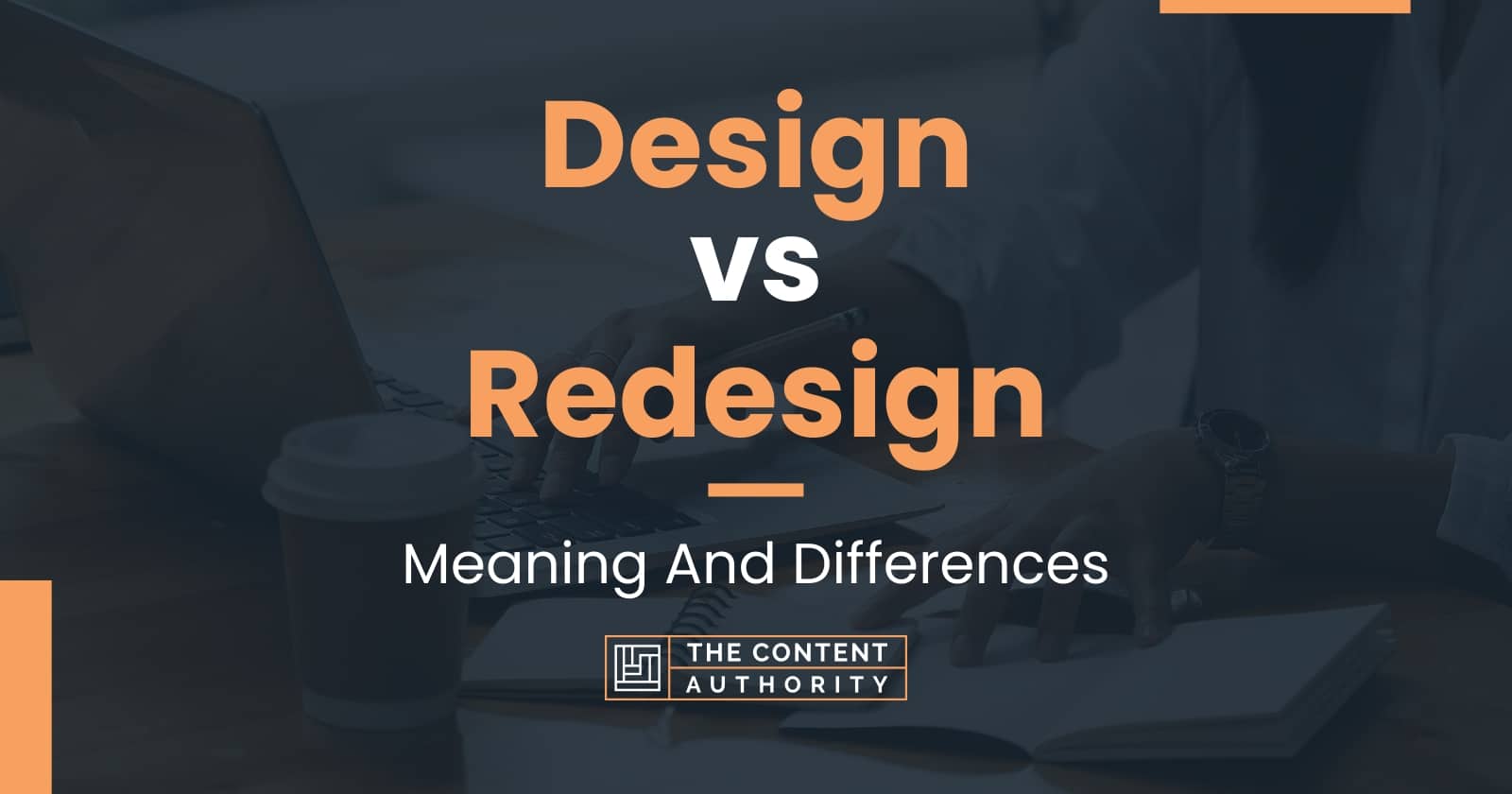 Design vs Redesign: Meaning And Differences