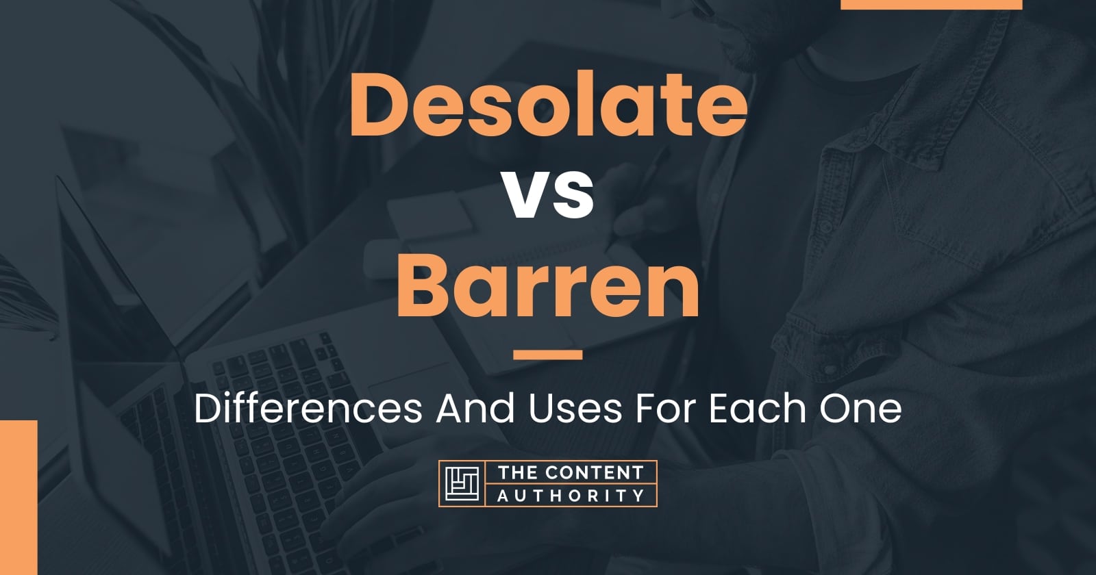 desolate-vs-barren-differences-and-uses-for-each-one