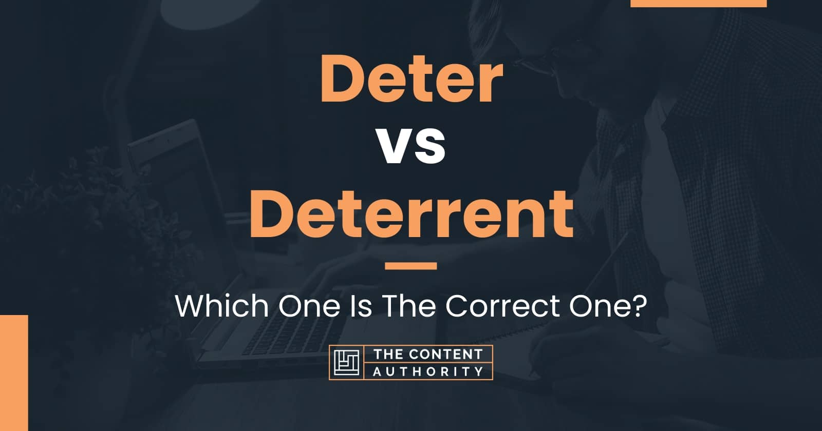 Deter vs Deterrent Which One Is The Correct One?